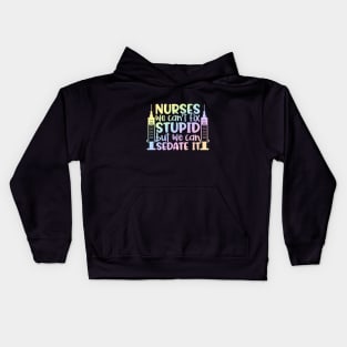 Nurses sedate it - funny nurse joke/pun Kids Hoodie